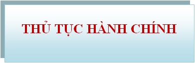 Danh mục thủ tục hành chính thuộc thẩm quyền giải quyết của Sở Nội vụ