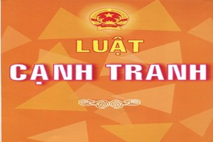 Triển khai thi hành Luật Cạnh tranh