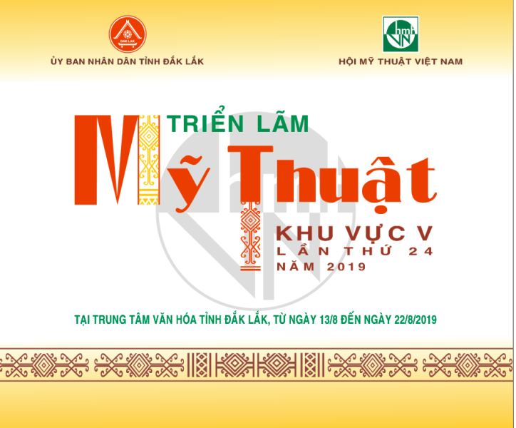 Triển lãm Mỹ thuật Khu vực V, Nam miềm Trung Tây Nguyên lần thứ 24 năm 2019 tại tỉnh Đắk Lắk.