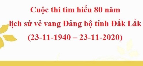 Công bố Thể lệ, Tư liệu tham khảo Cuộc thi tìm hiểu 80 năm lịch sử vẻ vang Đảng bộ tỉnh Đắk Lắk (23/11/1940-23/11/2020)