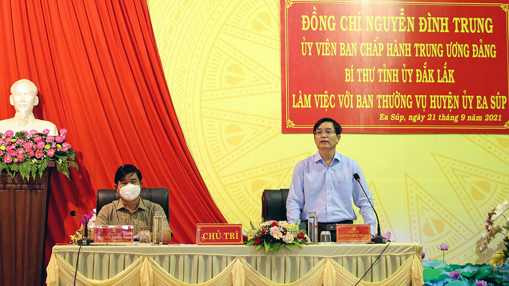 Đoàn công tác của Bí thư Tỉnh ủy Nguyễn Đình Trung làm việc với Ban Thường vụ Huyện ủy Ea Súp
