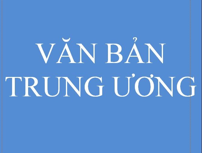 Triển khai các Văn bản của Trung ương ban hành