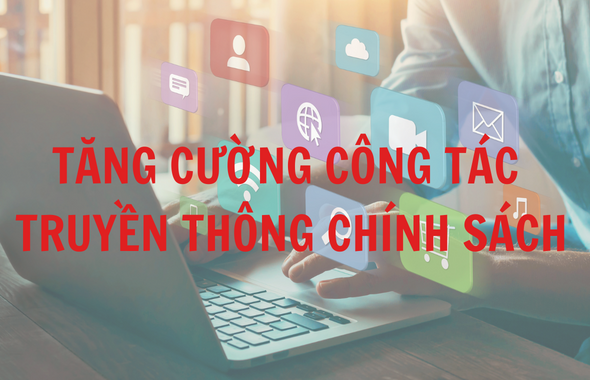 Tăng cường công tác truyền thông chính sách