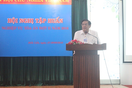Tòa án nhân dân tỉnh Đắk Lắk tổ chức tập huấn nghiệp vụ xét xử đợt 2 năm 2016