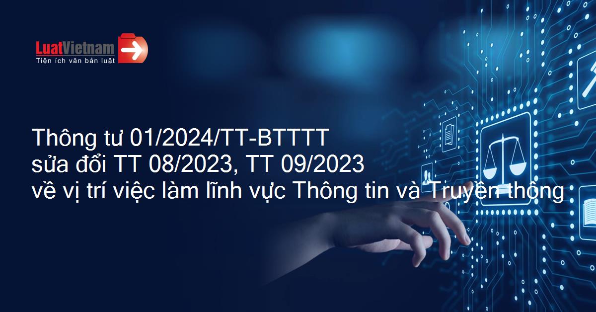 Sửa đổi bổ sung phụ lục ban hành kèm theo Thông tư số 08/2023/TTBTTTT ngày 28/7/2023 và Thông tư số 09/2023/TT-BTTTT ngày 28/7/2023 của Bộ trưởng Bộ Thông tin và Truyền thông