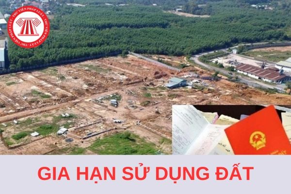 Quyết định về việc gia hạn sử dụng đất khi hết thời hạn sử dụng đất và thu hồi đất do chấm dứt việc sử dụng đất theo pháp luật