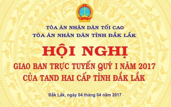 TAND hai cấp tỉnh Đắk Lắk tổ chức Hội nghị giao ban trực tuyến