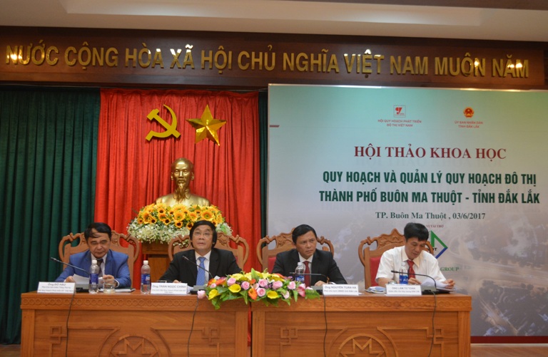 Hội thảo “Quy hoạch và quản lý quy hoạch đô thị thành phố Buôn Ma Thuột, tỉnh Đắk Lắk”.