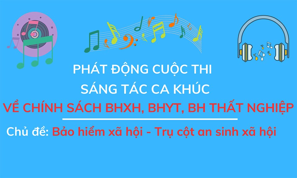 BHXH Việt Nam phát động Cuộc thi sáng tác ca khúc nhân dịp kỷ niệm 30 năm thành lập ngành