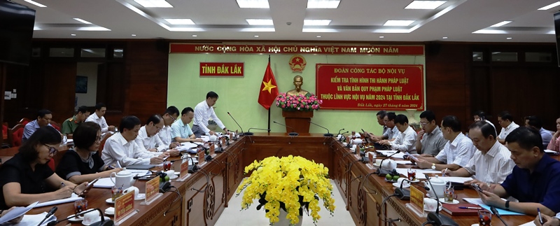 Đoàn công tác Bộ Nội vụ kiểm tra tình hình thi hành pháp luật và văn bản quy phạm pháp luật tại tỉnh Đắk Lắk