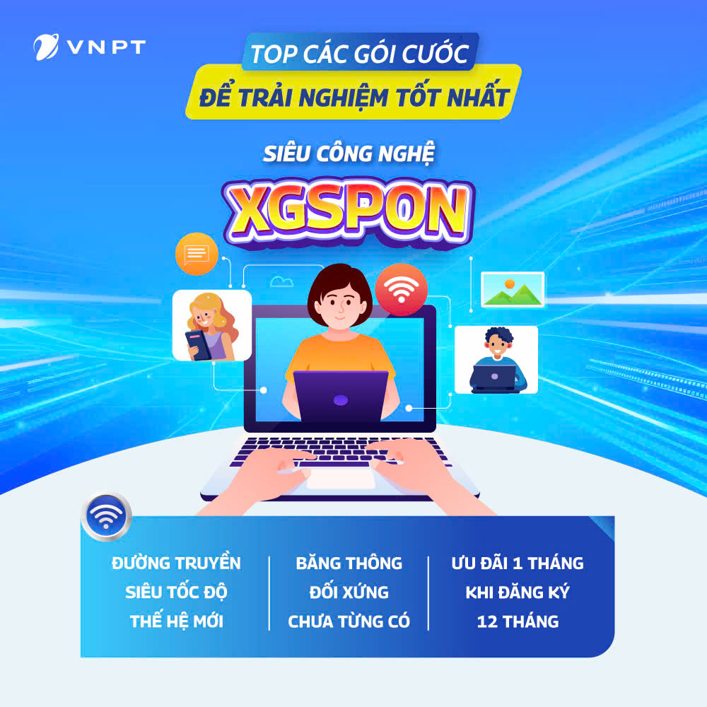 Top các gói cước VNPT sử dụng đường truyền internet thế hệ mới xgspon