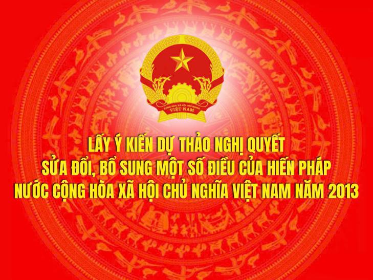 Tổ chức lấy ý kiến nhân dân, các ngành, các cấp về dự thảo Nghị quyết sửa đổi, bổ sung một số điều của Hiến pháp năm 2013