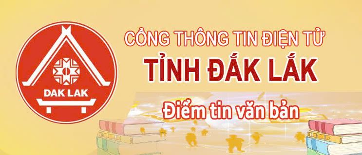 Điểm tin một số văn bản chỉ đạo điều hành của UBND tỉnh Đắk Lắk (Tuần 1 tháng 7/2025)