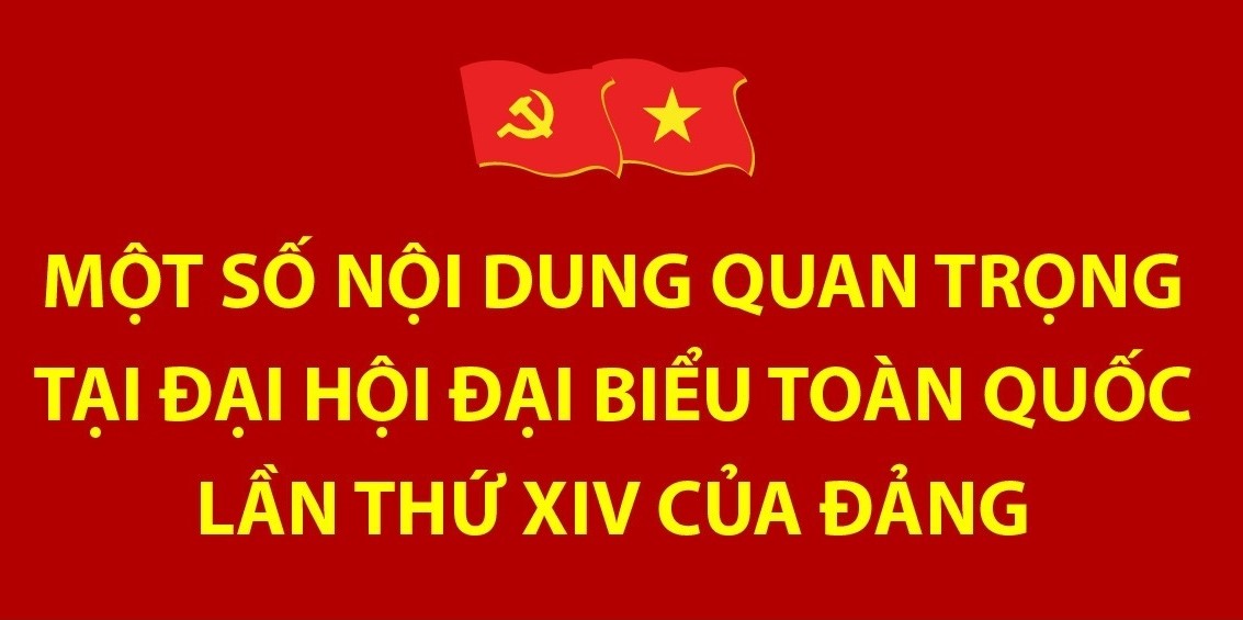 Đại hội đại biểu toàn quốc lần thứ XIV của Đảng: Sự kiện chính trị trọng đại của đất nước